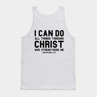 I Can Do All Things Through Christ Who Strengthens Me Philippians 4:13 Tank Top